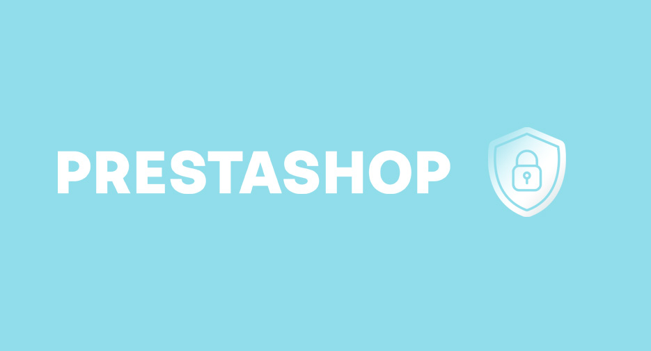 Cyberattaques : sécurisez votre site e-Commerce PrestaShop en le faisant évoluer vers la dernière version.